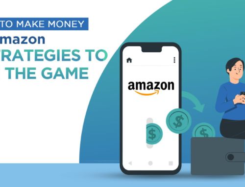 How to Make Money on Amazon: 7 Strategies to Ace The Game