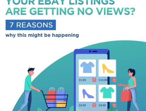 Your eBay Listings Are Getting No Views? 7 Reasons Why this Might be Happening