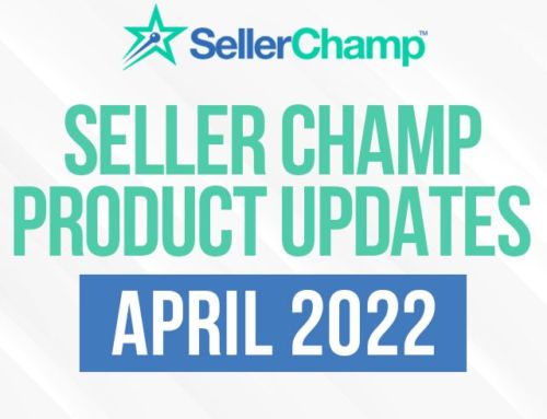 SellerChamp Product Updates – April, 2022