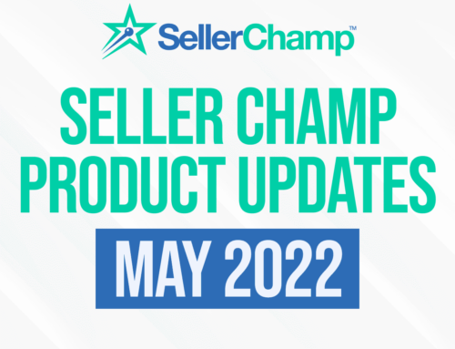 SellerChamp Product Updates – May, 2022