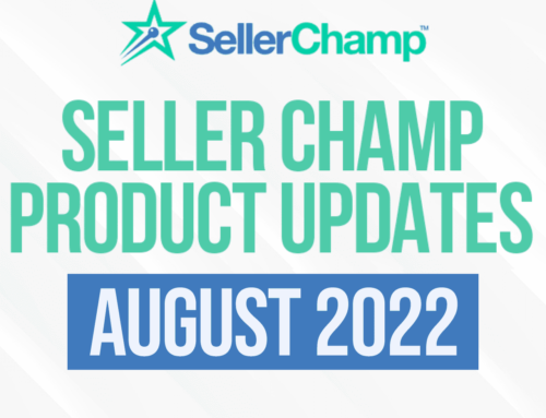 SellerChamp Product Updates – August, 2022