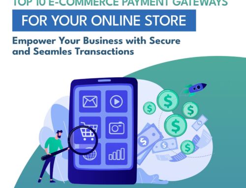 Top 10 E-commerce Payment Gateways for Your Online Store: Empower Your Business with Secure and Seamless Transactions