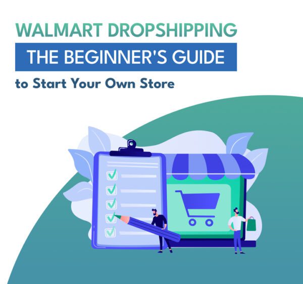 Walmart Dropshipping The Beginner's Guide to Start Your Own Store