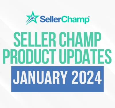 SellerChamp January Product Updates