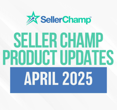 SellerChamp April Product Updates
