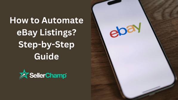 How to Automate eBay Listings? Step-by-Step Guide