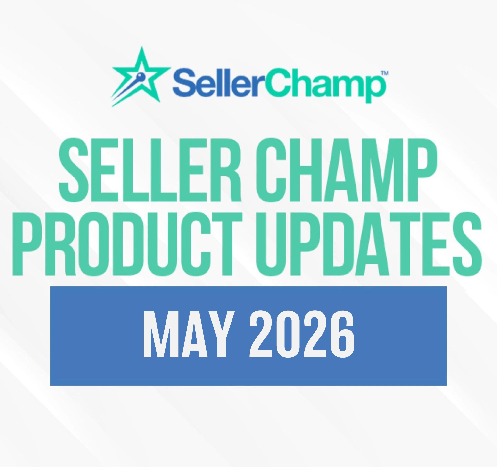 sellerchamp 2026 may product updates