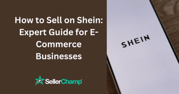 How to Sell on Shein: Expert Guide for E-Commerce Businesses
